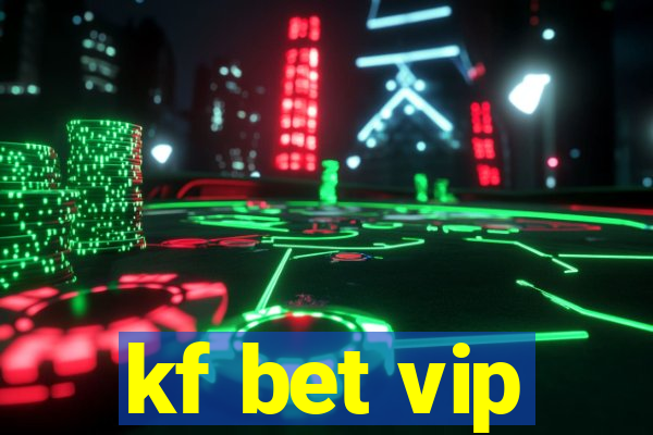 kf bet vip